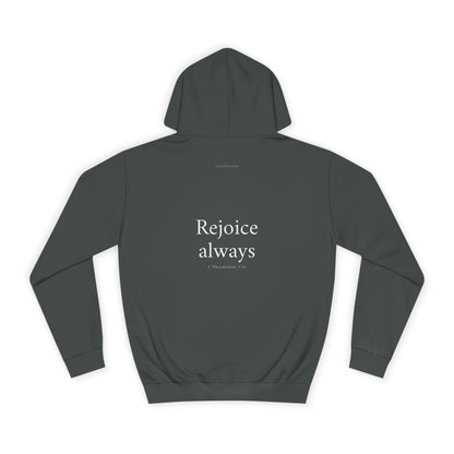 1 Thessalonians 5:16 Hoodie