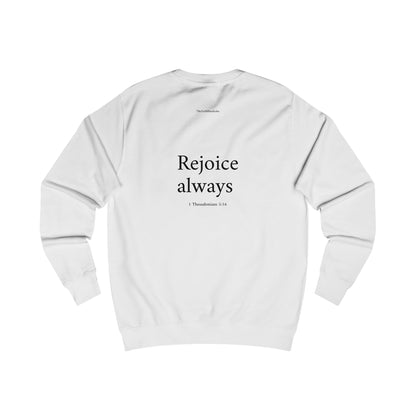 1 Thessalonians 5:16 Sweatshirt