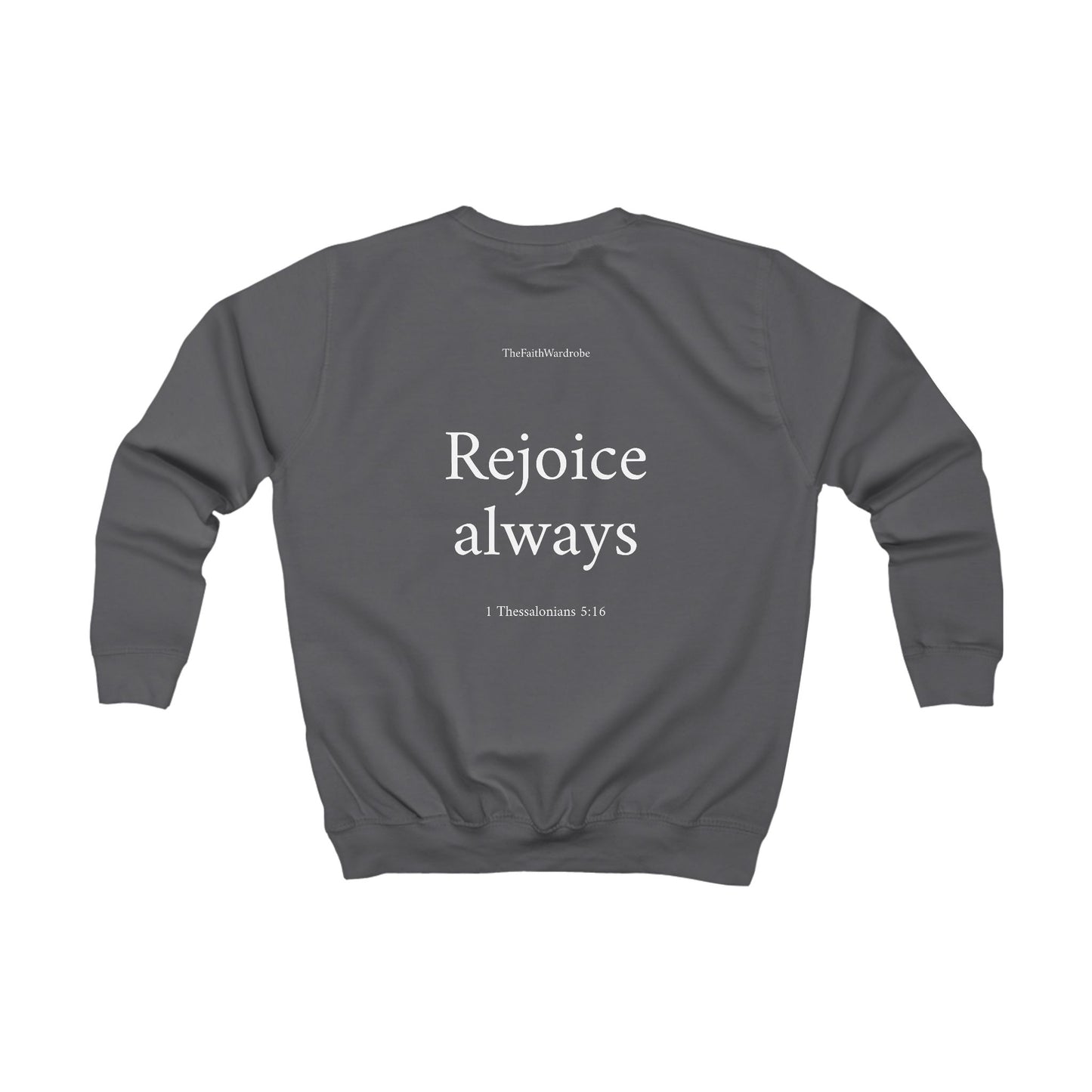 Kids 1 Thessalonians 5:16 Sweatshirt