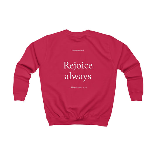 Kids 1 Thessalonians 5:16 Sweatshirt