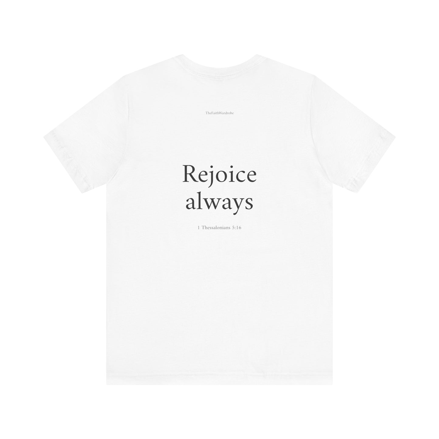 1 Thessalonians 5:16 T-Shirt