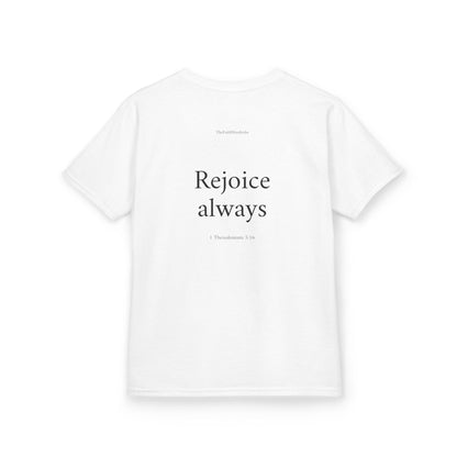 Kids 1 Thessalonians 5:16 T-Shirt