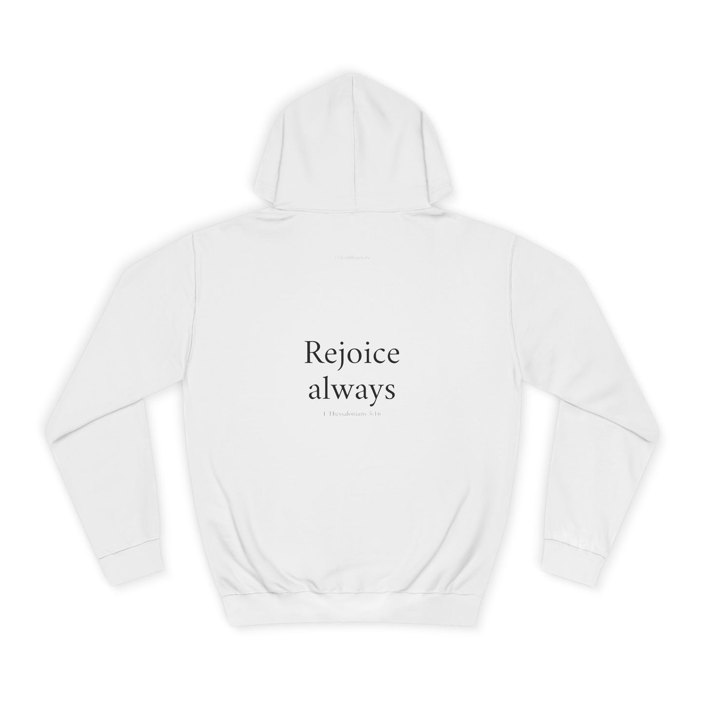 1 Thessalonians 5:16 Hoodie