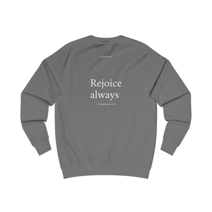 1 Thessalonians 5:16 Sweatshirt