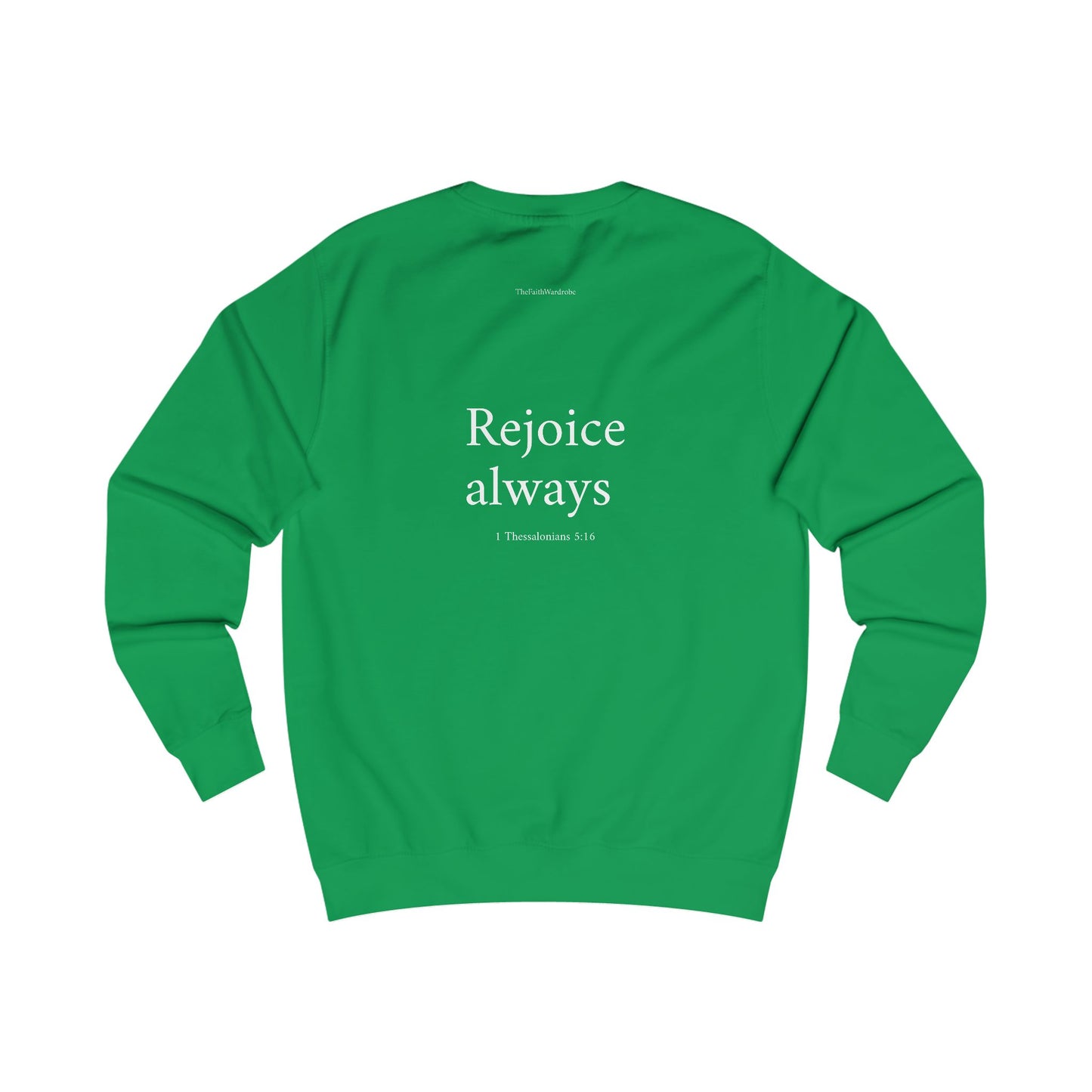 1 Thessalonians 5:16 Sweatshirt