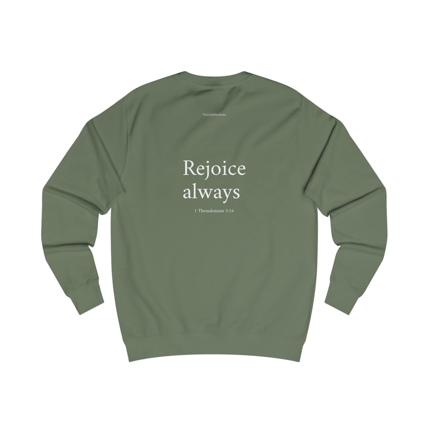 1 Thessalonians 5:16 Sweatshirt