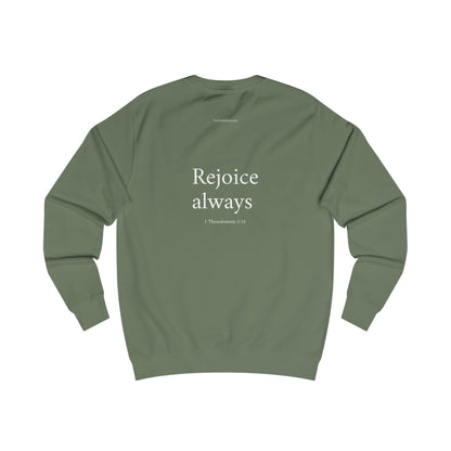 1 Thessalonians 5:16 Sweatshirt