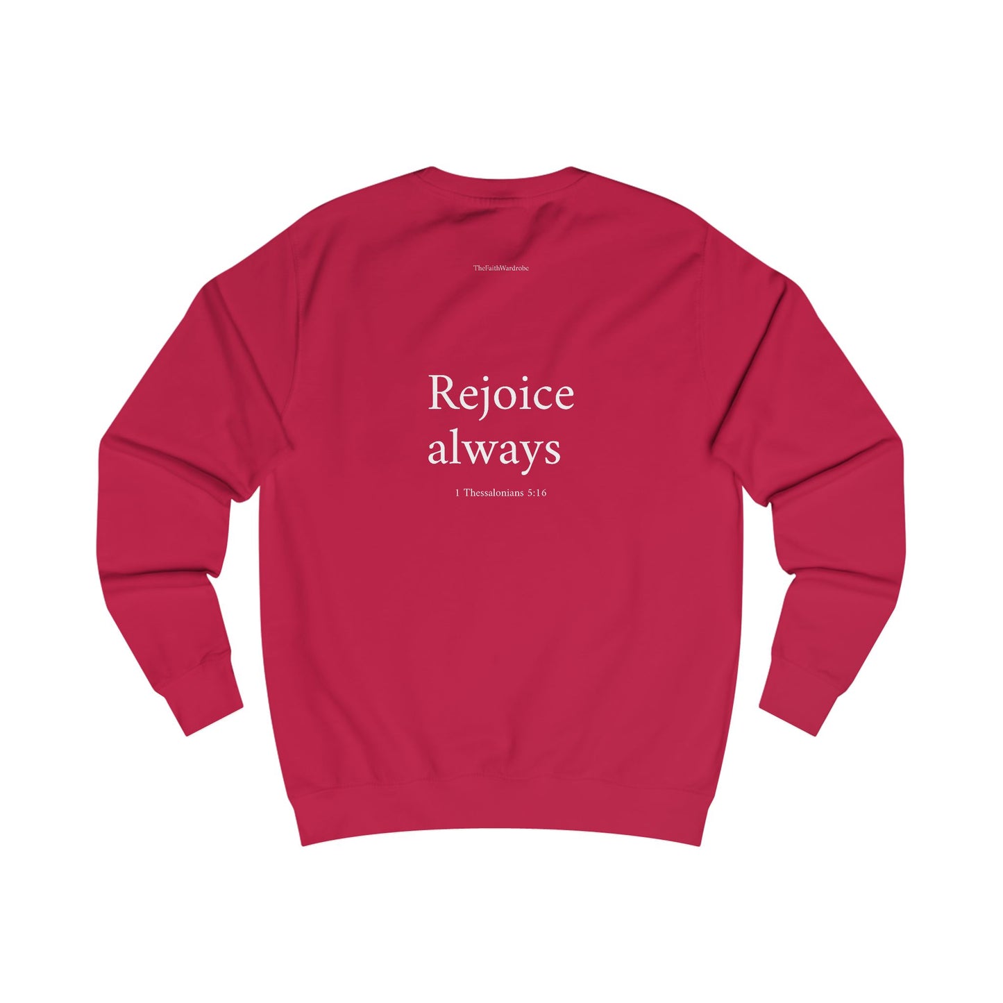 1 Thessalonians 5:16 Sweatshirt