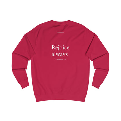 1 Thessalonians 5:16 Sweatshirt