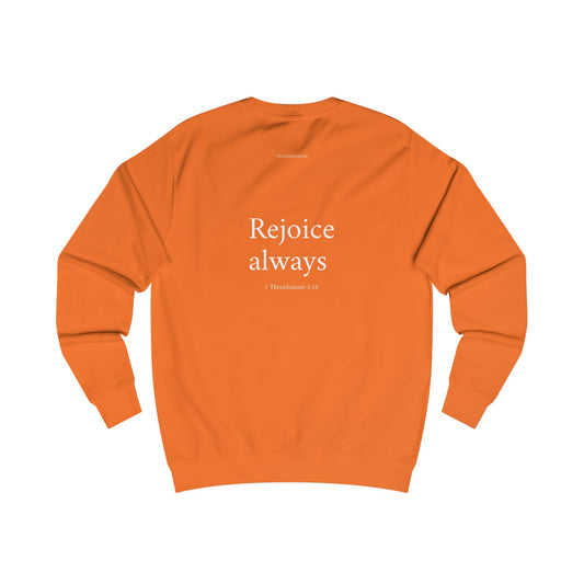 1 Thessalonians 5:16 Sweatshirt
