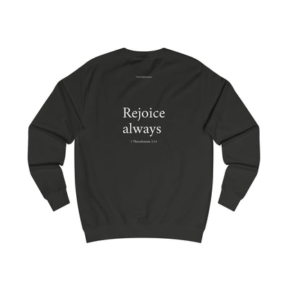1 Thessalonians 5:16 Sweatshirt