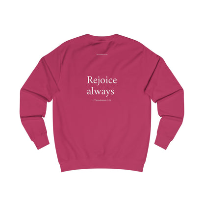 1 Thessalonians 5:16 Sweatshirt